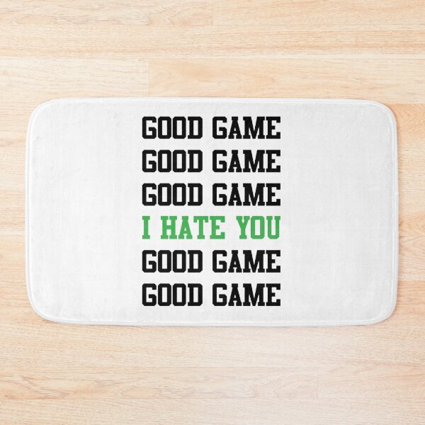 Item preview, Good Game - I Hate You designed and sold by MoreAwesomeTees.