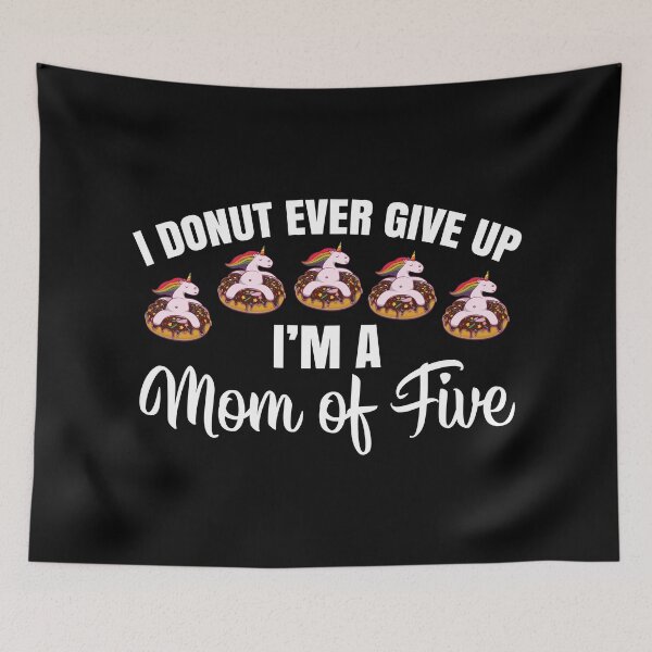 Item preview, Donut Give Up Mom Of Five Mother's Unicorn Day Gift designed and sold by haselshirt.