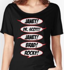 Janet! Dr. Scott! Janet! Brad! Rocky! Women's Relaxed Fit T-Shirt
