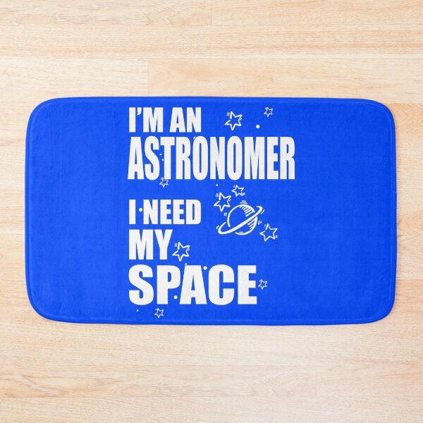 Item preview, I'm An Astronomer. I Need My Space! designed and sold by flipper42.