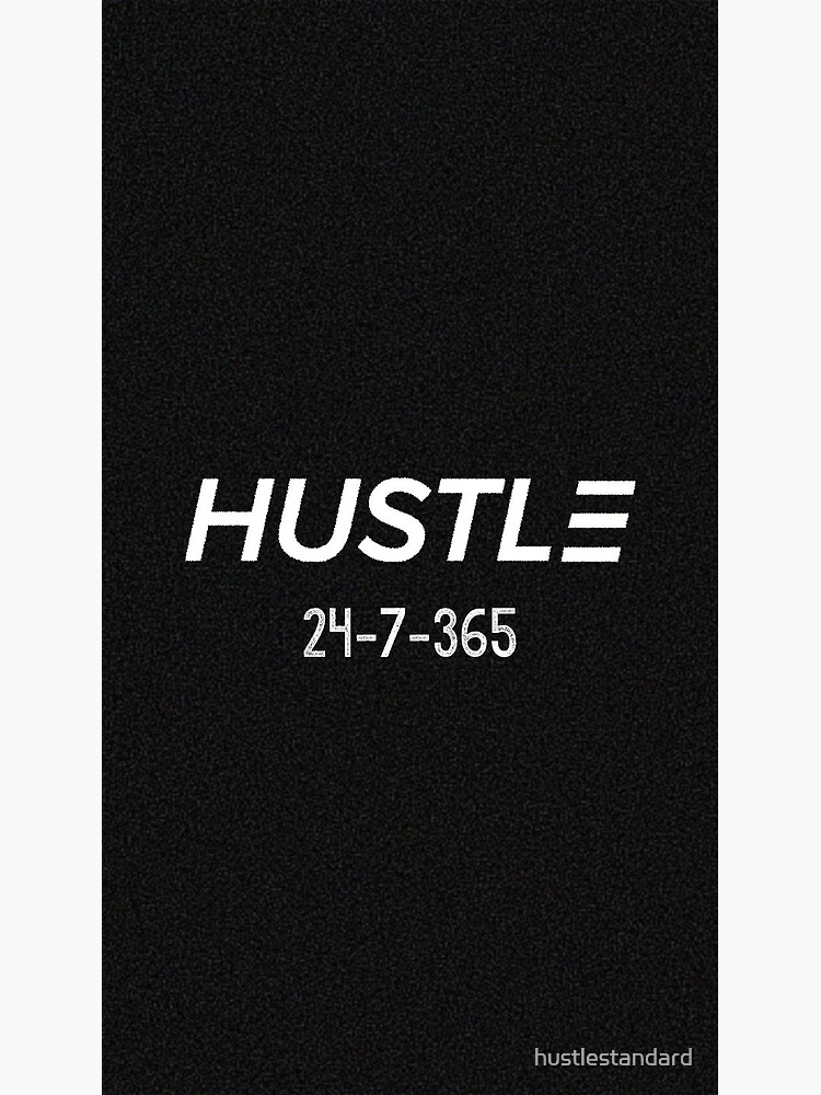 Hustle 24 7 365 Postkarte Von Hustlestandard Redbubble