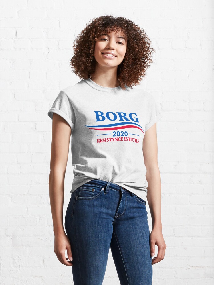 Alternate view of BORG 2020 - RESISTANCE IS FUTILE Classic T-Shirt