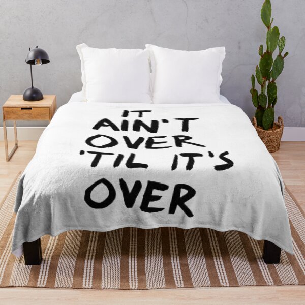 Item preview, It ain’t over til it’s over designed and sold by MoreAwesomeTees.