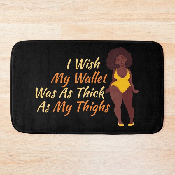 Item preview, I Wish My Wallet Was As Thick As My Thighs  designed and sold by offthedome.
