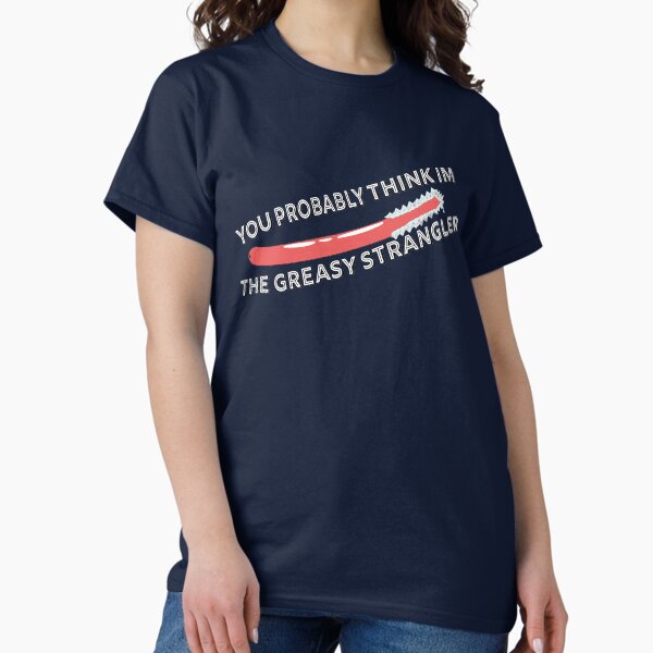 Item preview, You probably think im the greasy strangler designed and sold by GerritHyde.