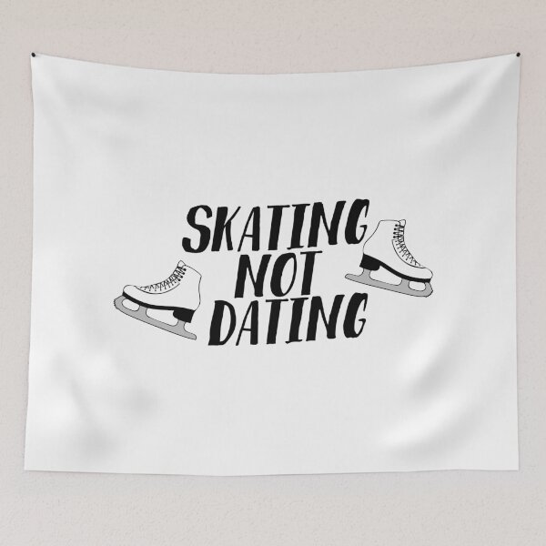 Item preview, Skating Not Dating designed and sold by DreamsofTiaras.