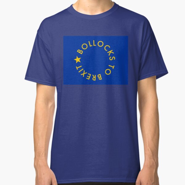 Bollocks to Brexit Classic T-Shirt