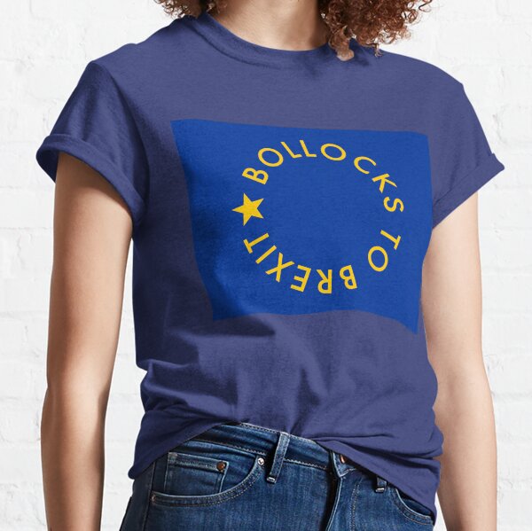 Bollocks to Brexit Classic T-Shirt