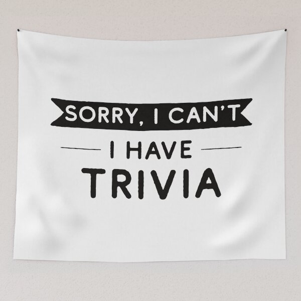 Item preview, Sorry I Can't I Have Trivia designed and sold by teesaurus.