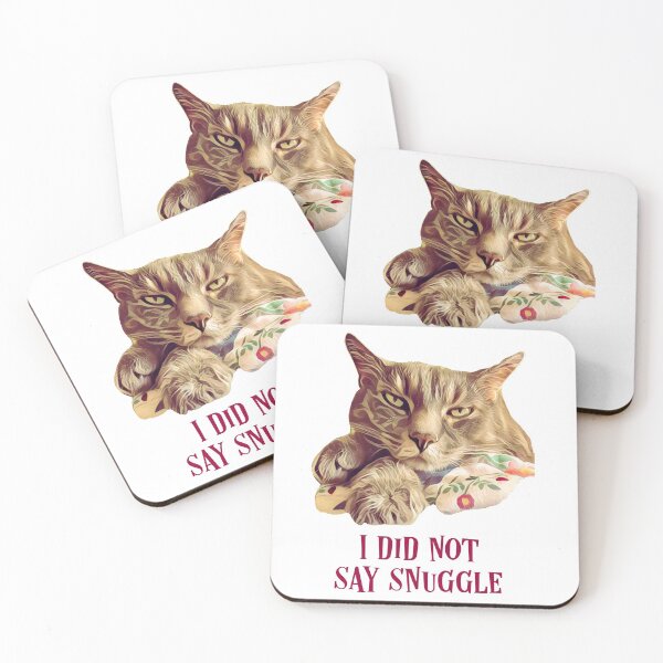 Item preview, I Did Not Say Snuggle Sassy Moody Cat designed and sold by clawswithpaws.