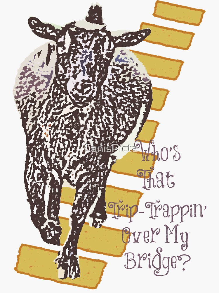 Thumbnail 3 of 3, Sticker, Who's That Trip-Trappin' Over My Bridge? designed and sold by CanisPicta.