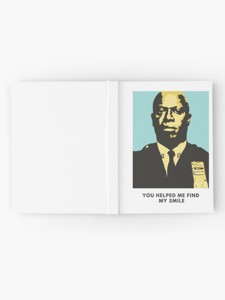 Captain Holt Sie Haben Mir Geholfen Mein Lacheln Zu Finden Brooklyn Nine Nine Notizbuch Von Elias88 Redbubble