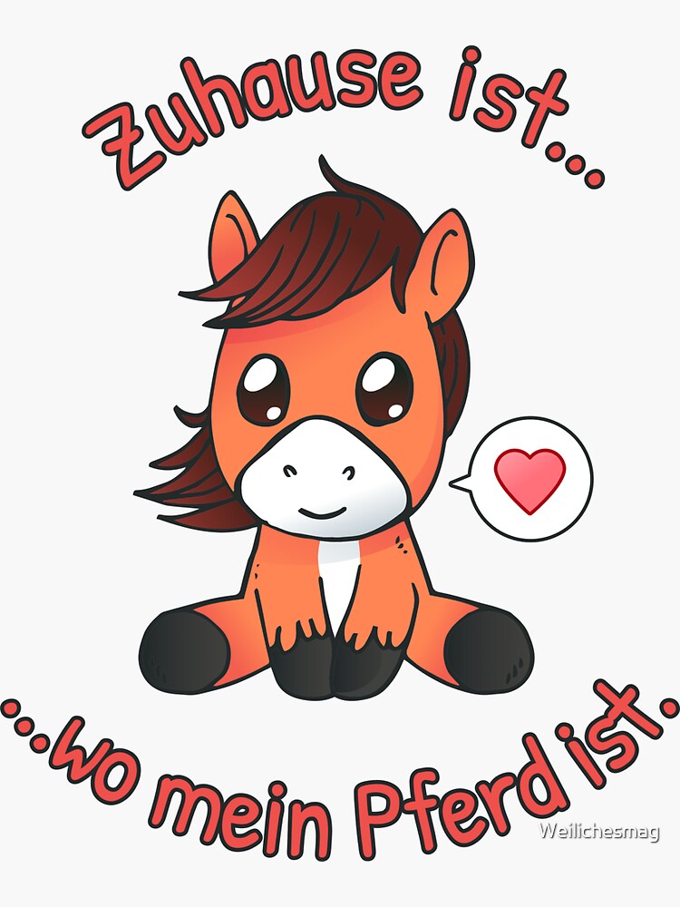 "Home is where my horse is" Sticker for Sale by Weilichesmag Redbubble