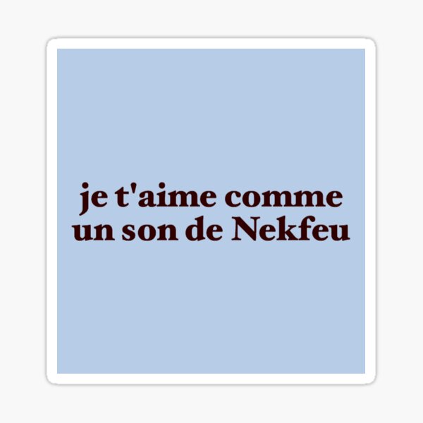 UN SON DE NEKFEU Sticker