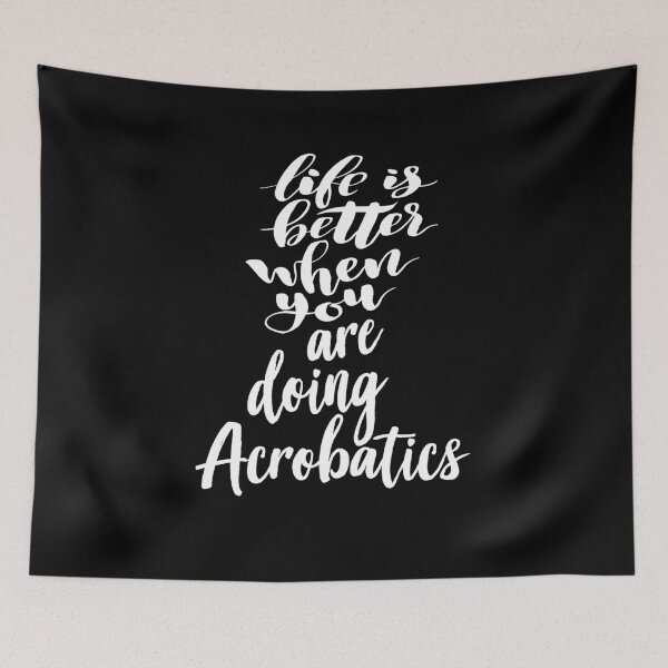 Item preview, Life is Better When You Are Doing Acrobatics designed and sold by ProjectX23.