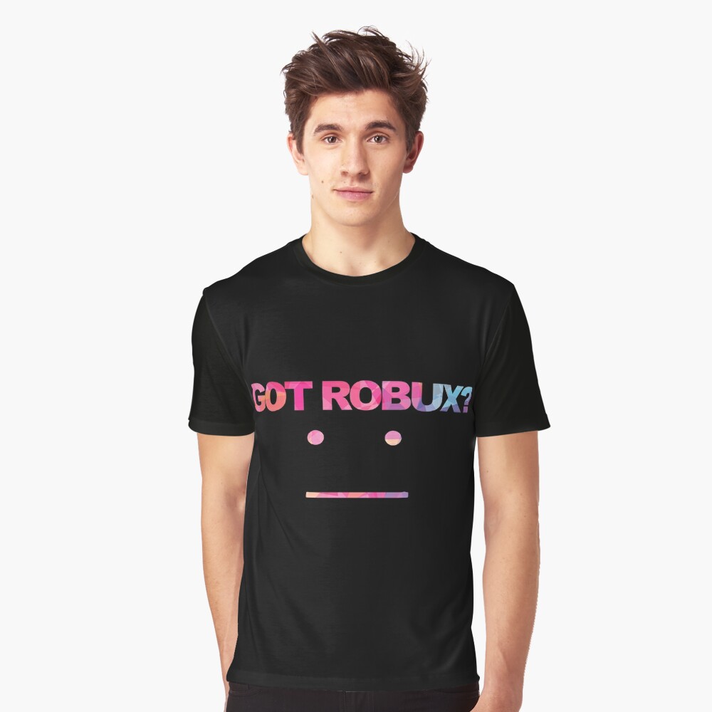 Got Robux T Shirt By Rainbowdreamer Redbubble - backpack roblox t shirt robux hack that really works