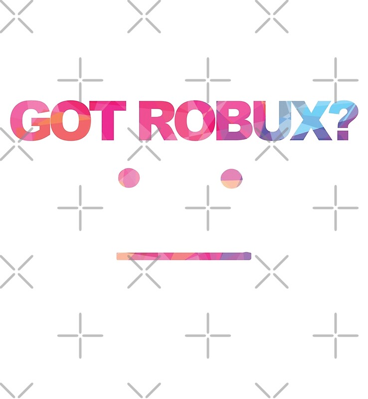 Tienes Robux De Rainbowdreamer Redbubble - generador de robux 2017