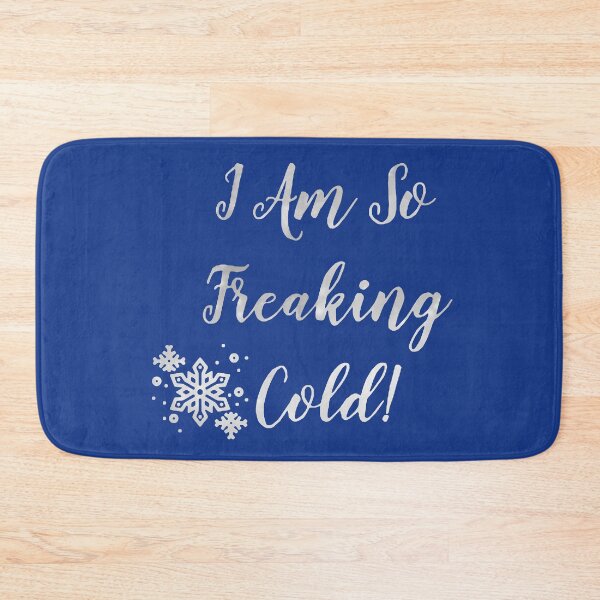 Item preview, I Am So Freaking Cold designed and sold by FantasySkyArt.