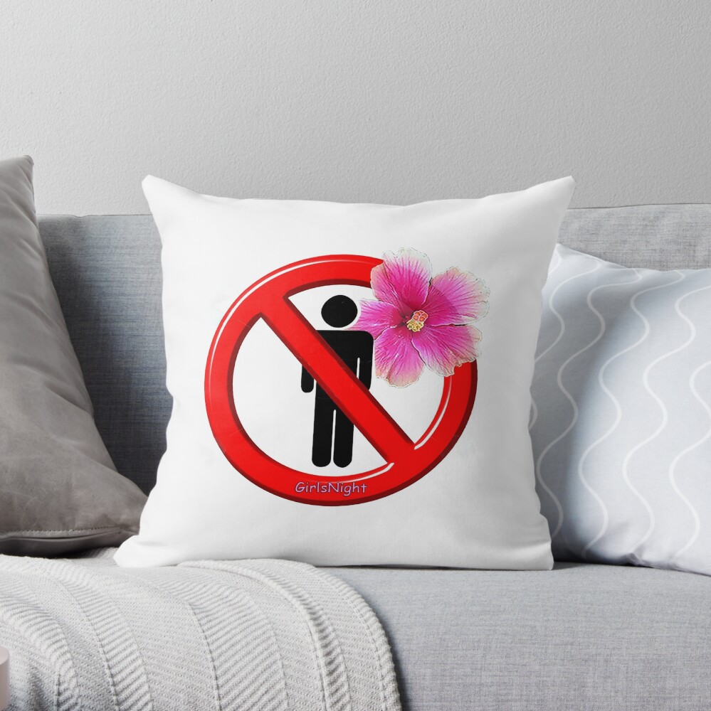 Girls Only! No men allowed! Throw Pillow