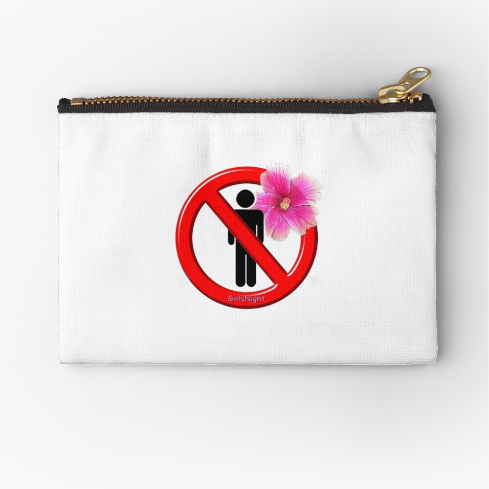 Girls Only! No men allowed! Zipper Pouch