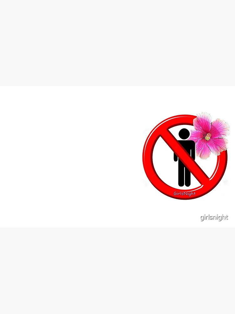 Girls Only! No men allowed! by girlsnight