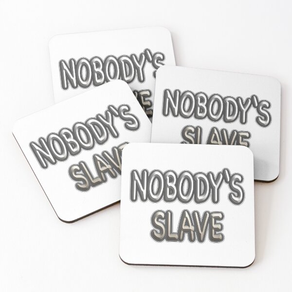 Item preview, Nobody’s Slave designed and sold by IBMClothing.