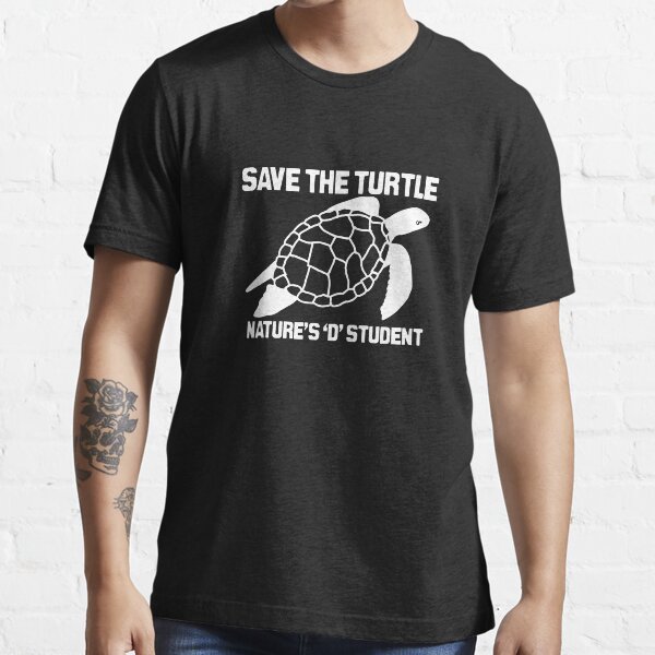 Save The Turtle- Nature's D Student Essential T-Shirt