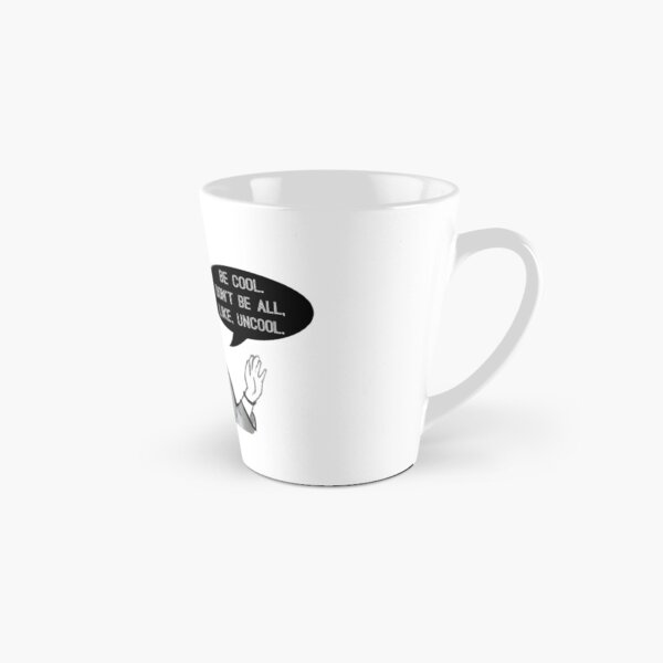 Be Cool Tall Mug