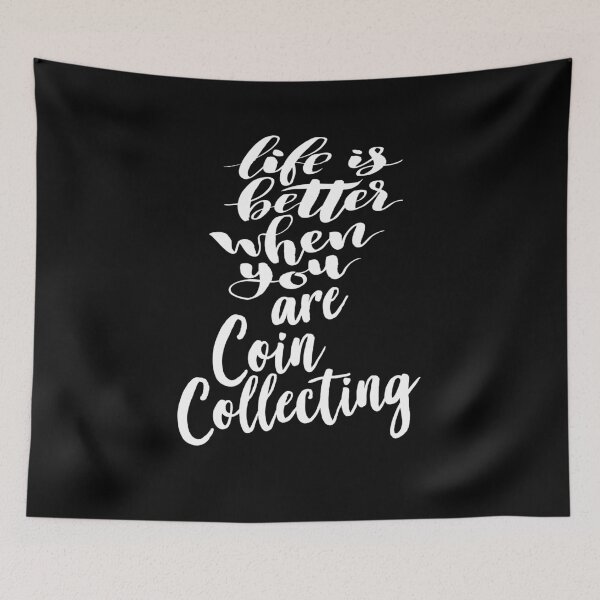 Item preview, Life is Better When You Are Coin Collecting designed and sold by ProjectX23.