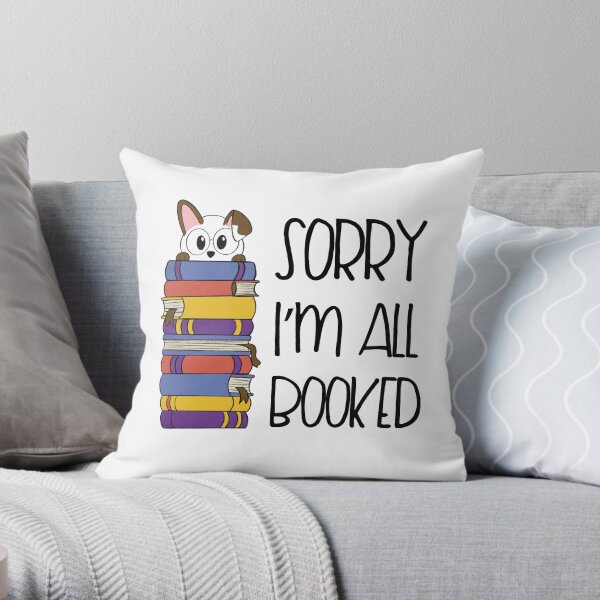 Sorry I'm All Booked Reading Cute Dog Book Lover Design Throw Pillow