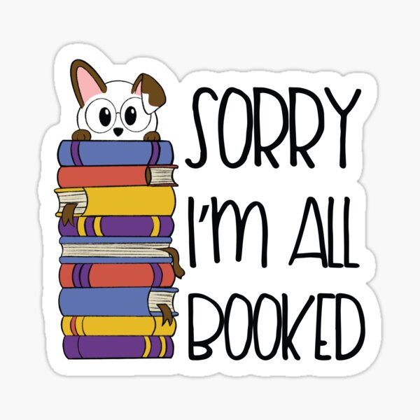 Sorry I'm All Booked Reading Cute Dog Book Lover Design Sticker