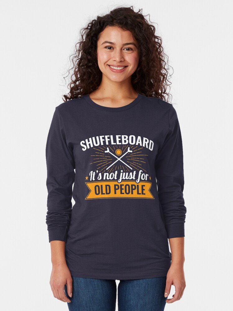 "Shuffleboard It's Not Just For Old People" Tshirt by jaygo Redbubble