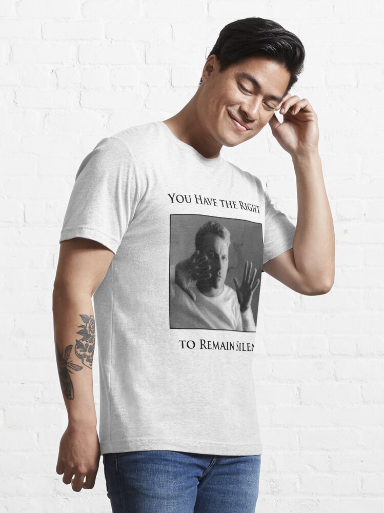 Alternate view of You Have the Right to Remain Silent Essential T-Shirt