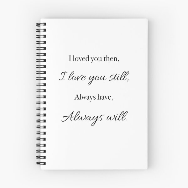 Item preview, I loved you then, I love you still, Always Have, Always will designed and sold by Mermama-House.