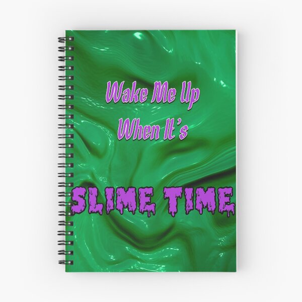 Item preview, Wake Me Up When It's SLIME TIME designed and sold by Jackson413.