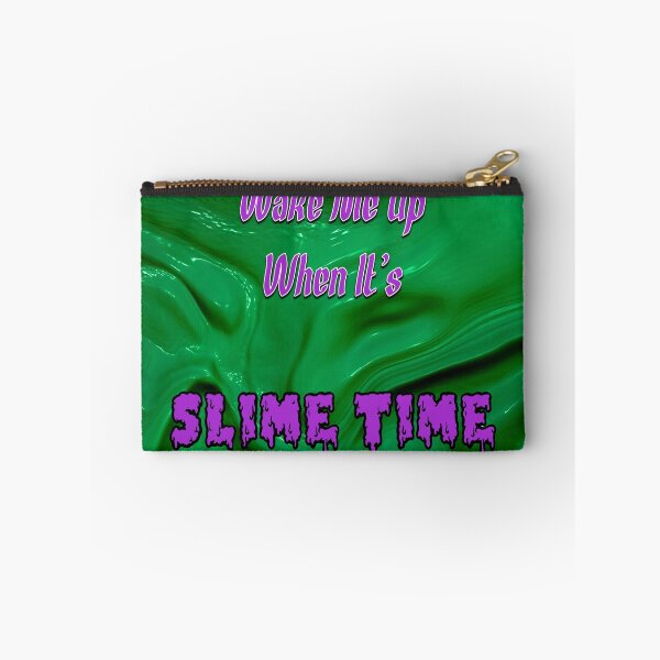 Item preview, Wake Me Up When It's SLIME TIME designed and sold by Jackson413.