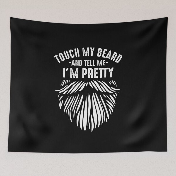 Item preview, Touch my beard and tell me I'm pretty funny jokes about beard growing  designed and sold by alenaz.