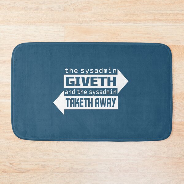 Artikelvorschau, Der Sysadmin Giveth und der Sysadmin Taketh Away. entworfen und verkauft von flipper42.