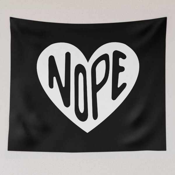 Item preview, NOPE, white heart designed and sold by Skyler Orion X.