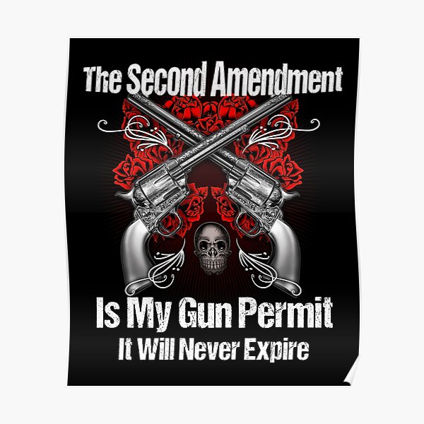 "My Gun Permit Will Never Expire Gun Owners Gun Rights" Poster For Sale ...