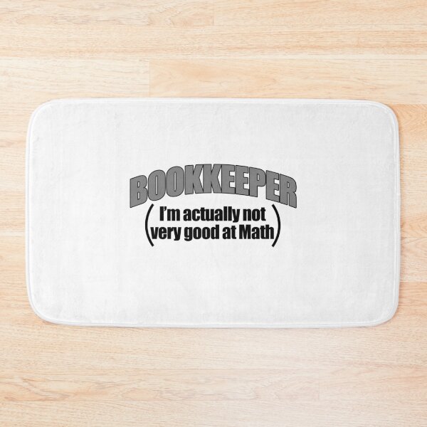 Item preview, Bookkeeper - I'm Actually Not Very Good In Math! designed and sold by flipper42.