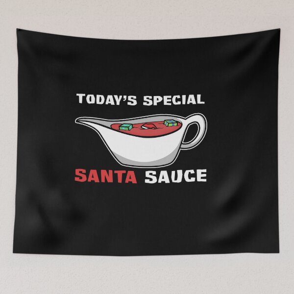 Item preview, Today'S special - santa sauce designed and sold by OVMEngemann.