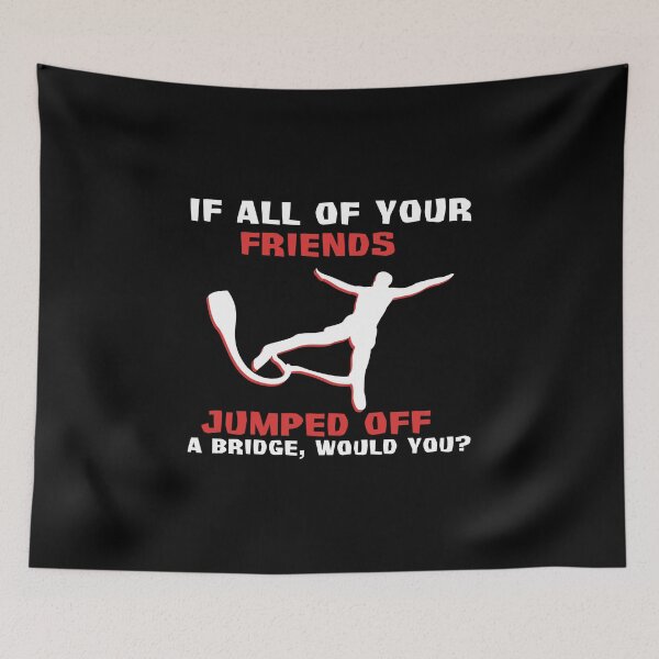 Item preview, Bungee jump - if all of your friends designed and sold by OVMEngemann.