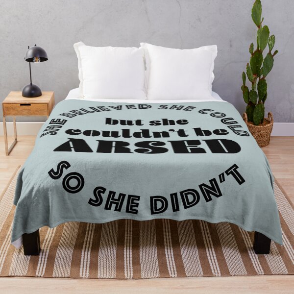 Item preview, She believed she could but she couldn't be arsed so she didn't (black) designed and sold by helengarvey.
