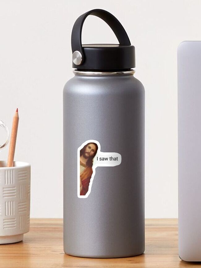 jesus i saw that meme  | Sticker
