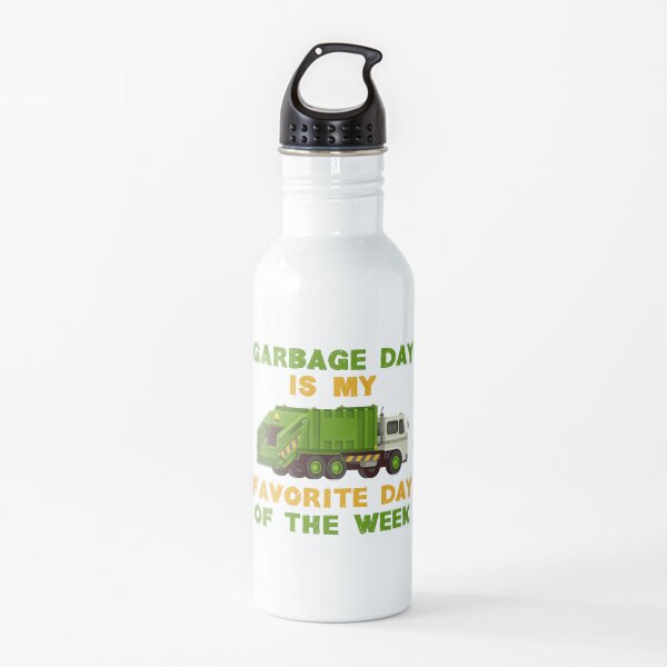 Garbage Day Is My Favorite Day of The Week Truck Funny Water Bottle