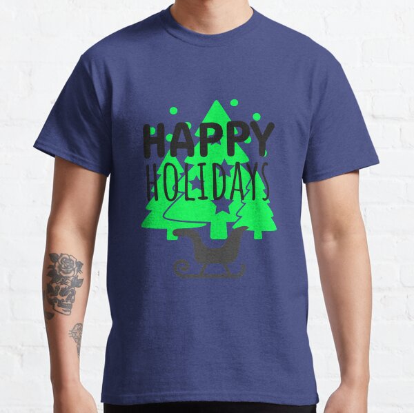 Happy Holydays Shirts Classic T-Shirt