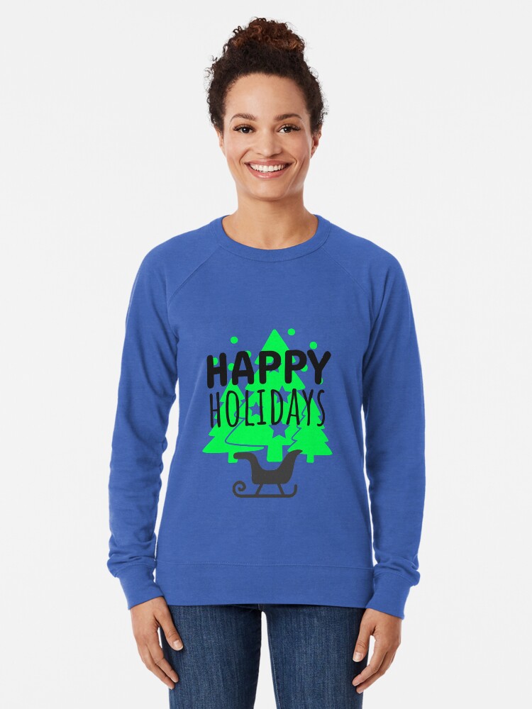 Alternate view of Happy Holydays Shirts Lightweight Sweatshirt