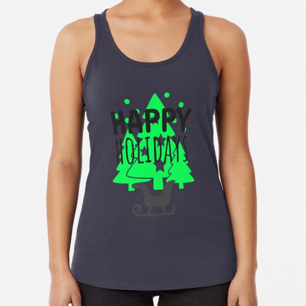 Happy Holydays Shirts Racerback Tank Top