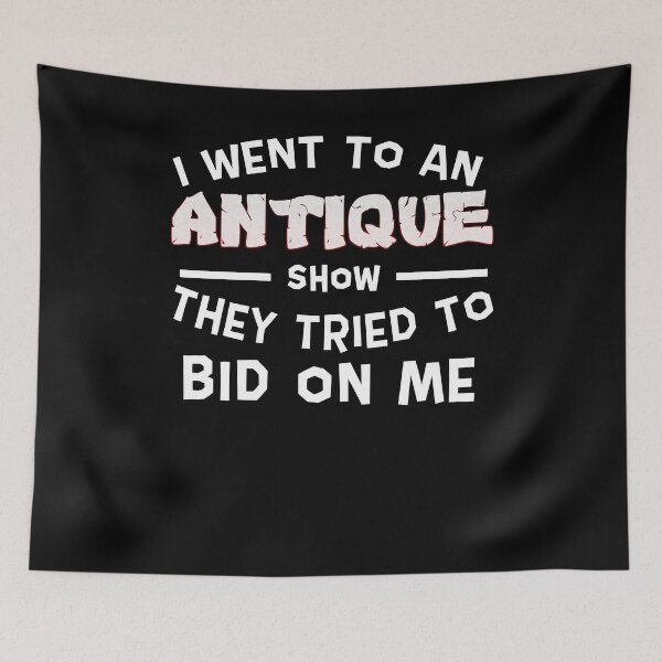 Item preview, I Went to an Antique Show They Tried to Bid on Me designed and sold by issambak.